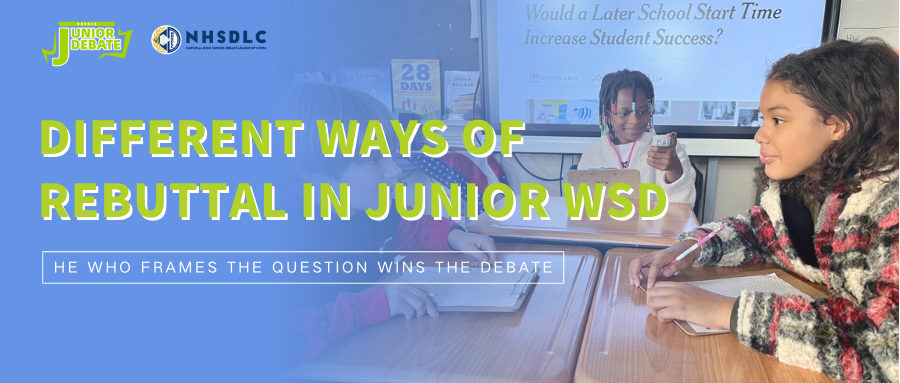 Junior WSD课堂｜“为什么我总反驳不到点子上？” 来看这5个Rebuttal技巧！